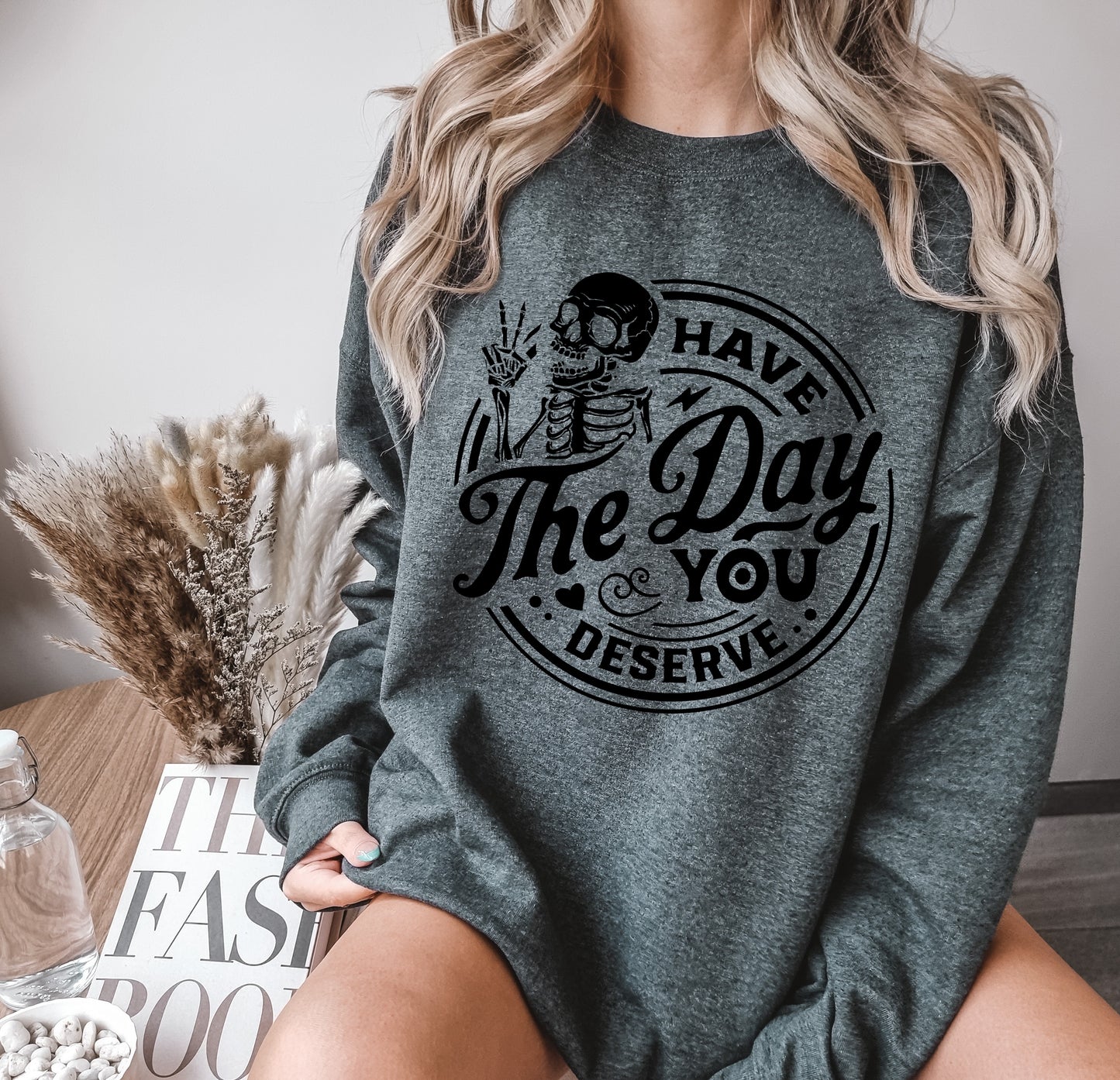 Have the Day you Deserve