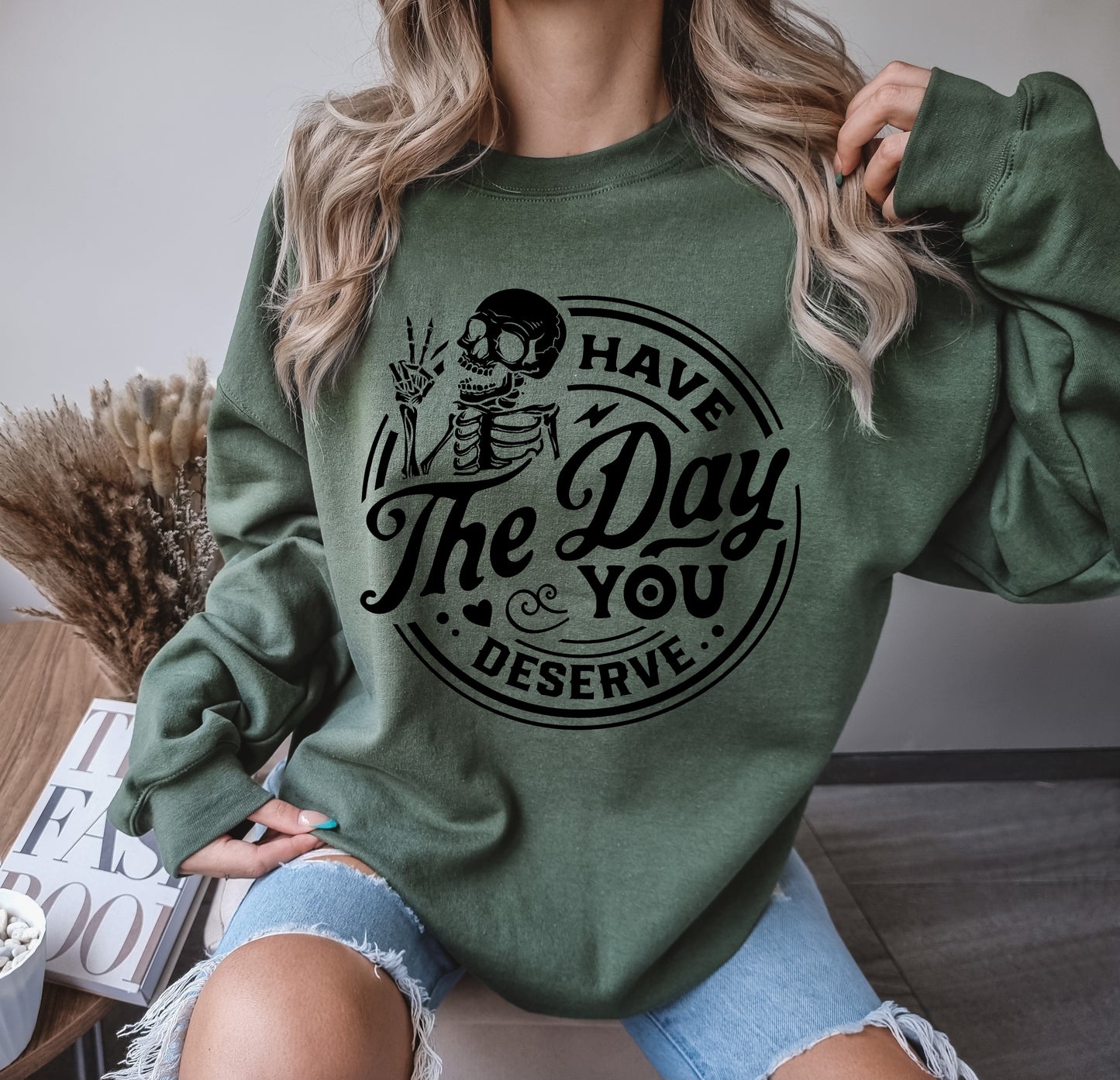 Have the Day you Deserve