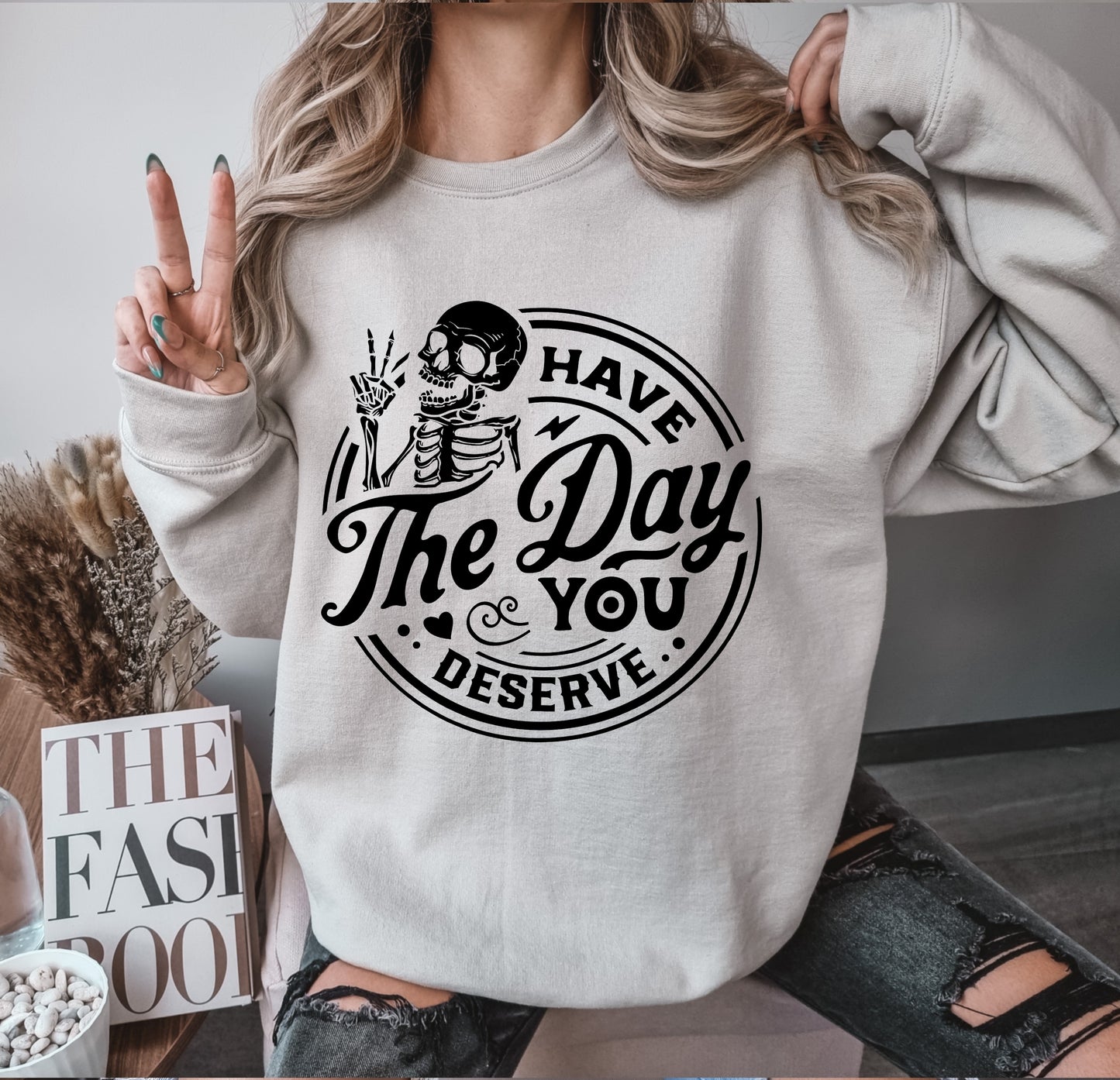 Have the Day you Deserve